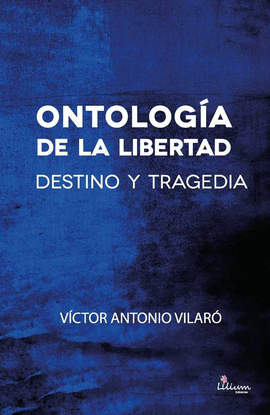 ONTOLOG�A DE LA LIBERTAD. DESTINO Y TRAGEDIA