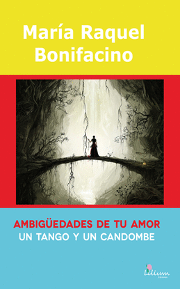 AMBIG�EDADES DE TU AMOR UN TANGO Y UN CANDOMBE