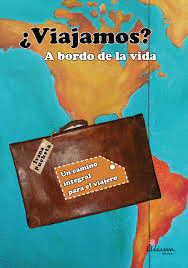 �VIAJAMOS? A BORDO DE LA VIDA