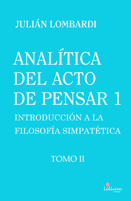 ANALTICA DEL ACTO DE PENSAR 1INTRODUCCIN A LA FILOSOFA SIMPATTICA TOMO 2