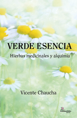 VERDE ESENCIA. HIERBAS MEDICINALES Y ALQUIMIA