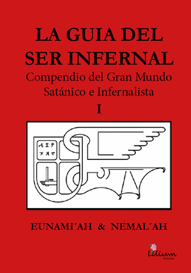 LA GUA DEL SER INFERNAL: COMPENDIO DEL GRAN MUNDO SATNICO E INFERNALISTA