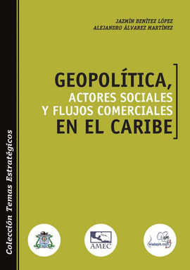 GEOPOL�TICA, ACTORES SOCIALES Y FLUJOS COMERCIALES EN EL CARIBE