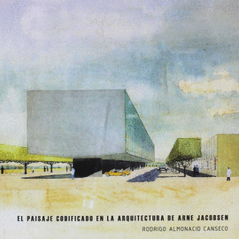 EL PAISAJE CODIFICADO EN LA ARQUITECTURA DE ARNE JACOBSEN