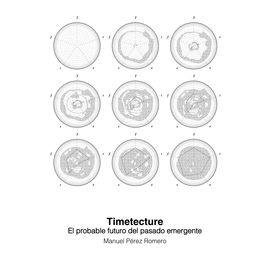 TIMETECTURE. EL PROBABLE FUTURO DEL PASADO EMERGENTE