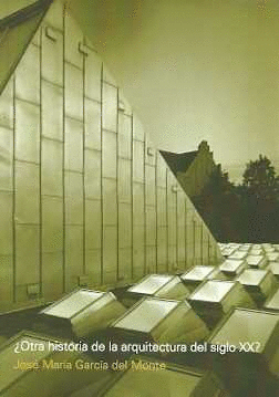 �OTRA HISTORIA DE LA ARQUITECTURA DEL SIGLO XX?