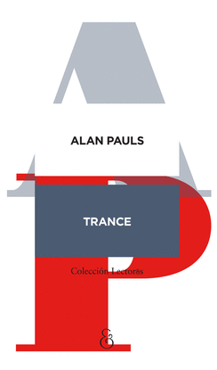 TRANCE : UN GLOSARIO / ALAN PAULS.