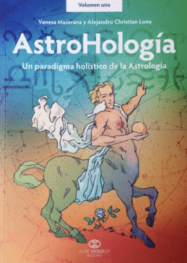 ASTROHOLOGA. UN PARADIGMA HOLSTICO DE LA ASTROLOGA