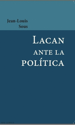 LACAN ANTE LA POL�TICA