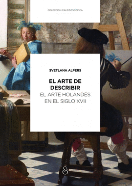 ARTE DE DESCRIBIR EL ARTE HOLANDES EN EL SIGLO XVII, EL