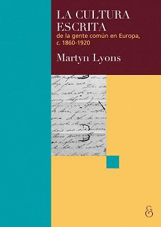 LA CULTURA ESCRITA DE LA GENTE COMN EN EUROPA, C. 1860-1920