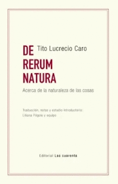 DE RERUM NATURA. ACERCA DE LA NATURALEZA DE LAS COSAS