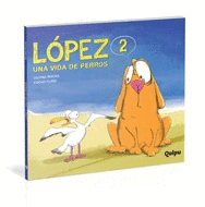 LOPEZ 2 UNA VIDA DE PERROS