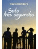 SOLO TRES SEGUNDOS