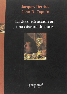 LA DECONSTRUCCI�N EN UNA C�SCARA DE NUEZ