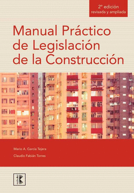 MANUAL PR�CTICO DE LEGISLACI�N DE LA CONSTRUCCI�N