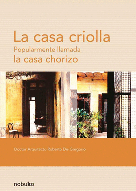 CASA CRIOLLA, LA. POPULARMENTE LLAMADO LA CASA CHORIZO