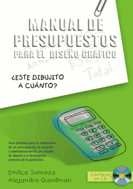 MANUAL DE PRESUPUESTOS PARA EL DISE�O GRAFICO (INCLUYE CD ROM)