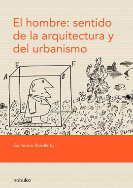 EL HOMBRE: SENTIDO DE LA ARQUITECTURA Y DEL URBANISMO