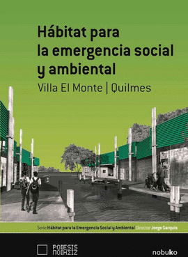 HABITAT PARA LA EMERGENCIA SOCIAL Y AMBIENTAL: VILLA EL MONTE/QUILMES