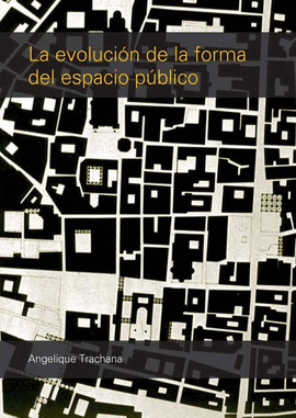 EVOLUCION DE LA FORMA DEL ESPACIO URBANO, LA
