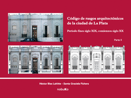 C�DIGO DE RASGOS ARQUITECT�NICOS DE LA CIUDAD DE LA PLATA. TOMO 2