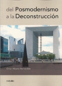DEL POSMODERNISMO A LA DECONSTRUCCION