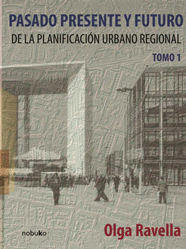 PASADO, PRESENTE Y FUTURO DE LA PLANIFICACI�N. TOMO I