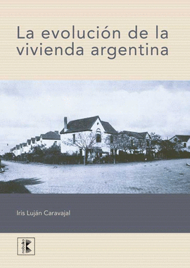 LA EVOLUCI�N DE LA VIVIENDA ARGENTINA