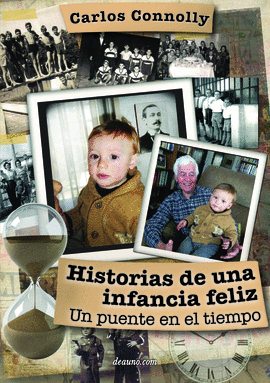 HISTORIAS DE UNA INFANCIA FELIZ: UN PUENTE EN EL TIEMPO