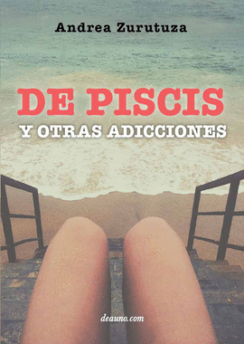 DE PISCIS Y OTRAS ADICCIONES
