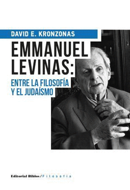 EMMANUEL LEVINAS: ENTRE LA FILOSOF�A Y EL JUDA�SMO