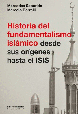 HISTORIA DEL FUNDAMENTALISMO ISLMICO DESDE SUS ORGENES HASTA EL ISIS