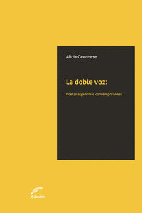 LA DOBLE VOZ : POETAS ARGENTINAS CONTEMPORNEAS / ALICIA GENOVESE.