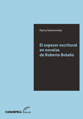EL ESPESOR ESCRITURAL EN NOVELAS DE ROBERTO BOLA�O