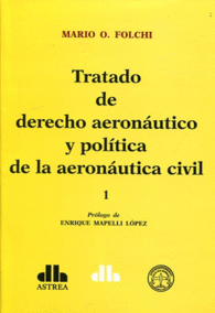 TRATADO DE DERECHO AERON�UTICO Y POL�TICA DE LA AERON�UTICA CIVIL ( DOS VOL)