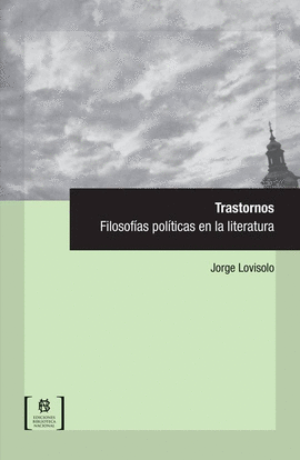 TRASTORNOS. FILOSOF�AS POL�TICAS EN LA LITERATURA