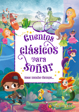 HACE MUCHO TIEMPO... (CUENTOS CL�SICOS PARA SO�AR)
