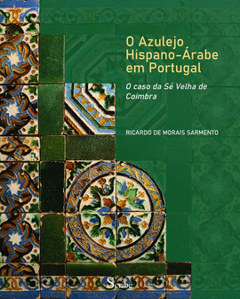 O AZULEJO HISPANO-�RABE EM PORTUGAL