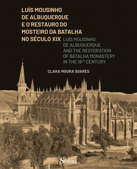 LUIS MOUSINHO DE ALBUQUERQUE E O RESTAURO DO MOSTEIRO DA BATALHA NO S�C.XIX