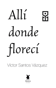 ALLI DONDE FLORECI
