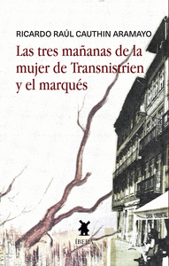 LAS TRES MAANAS DE LA MUJER DE TRANSNISTRIEN Y EL MARQUES