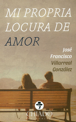 MI PROPIA LOCURA DE AMOR