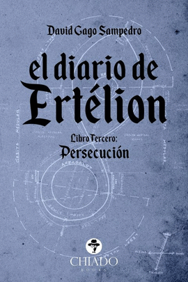 EL DIARIO DE ERTELION. LIBRO TERCERO: PERSECUCION