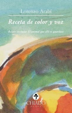 RECETA DE COLOR Y VOZ - RELATO INVITADO: EL ANIMAL QUE ALLI SE GUARDASE