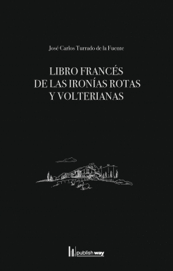 LIBRO FRANCES DE LAS IRONIAS ROTAS Y VOLTERIANAS