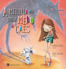 A MENINA QUE TINHA MEDO DE C�ES