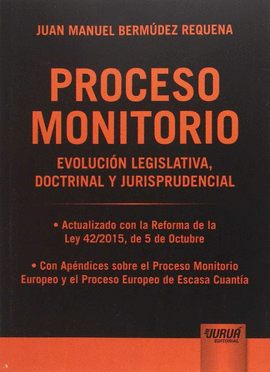 EL PROCESO MONITORIO. EVOLUCIN LEGISLATIVA, DOCTRINAL Y JURISPRUDENCIAL