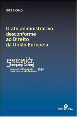 O ATO ADMINISTRATIVO DESCONFORME AO DIREITO DA UNI�O EUROPEIA