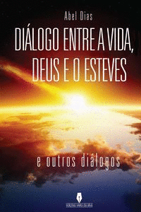 DI�LOGO ENTRE A VIDA, DEUS E O ESTEVES